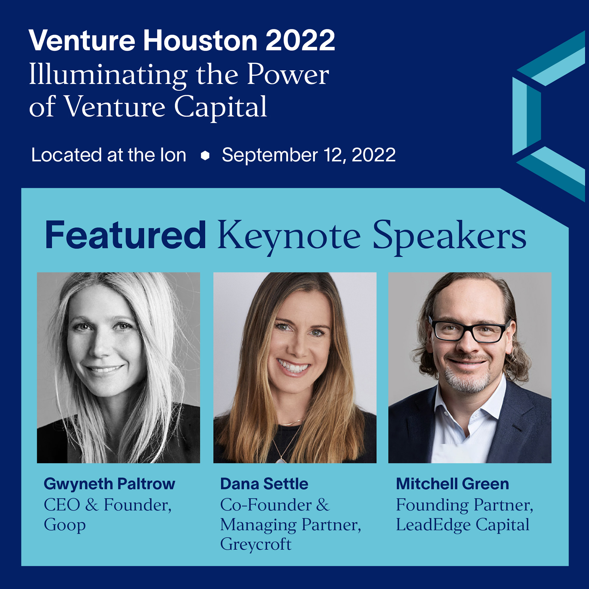 Featured Keynote Speakers at Venture Houston 2022 include Gwyneth Paltrow, Dana Settle and Mitchell Green.